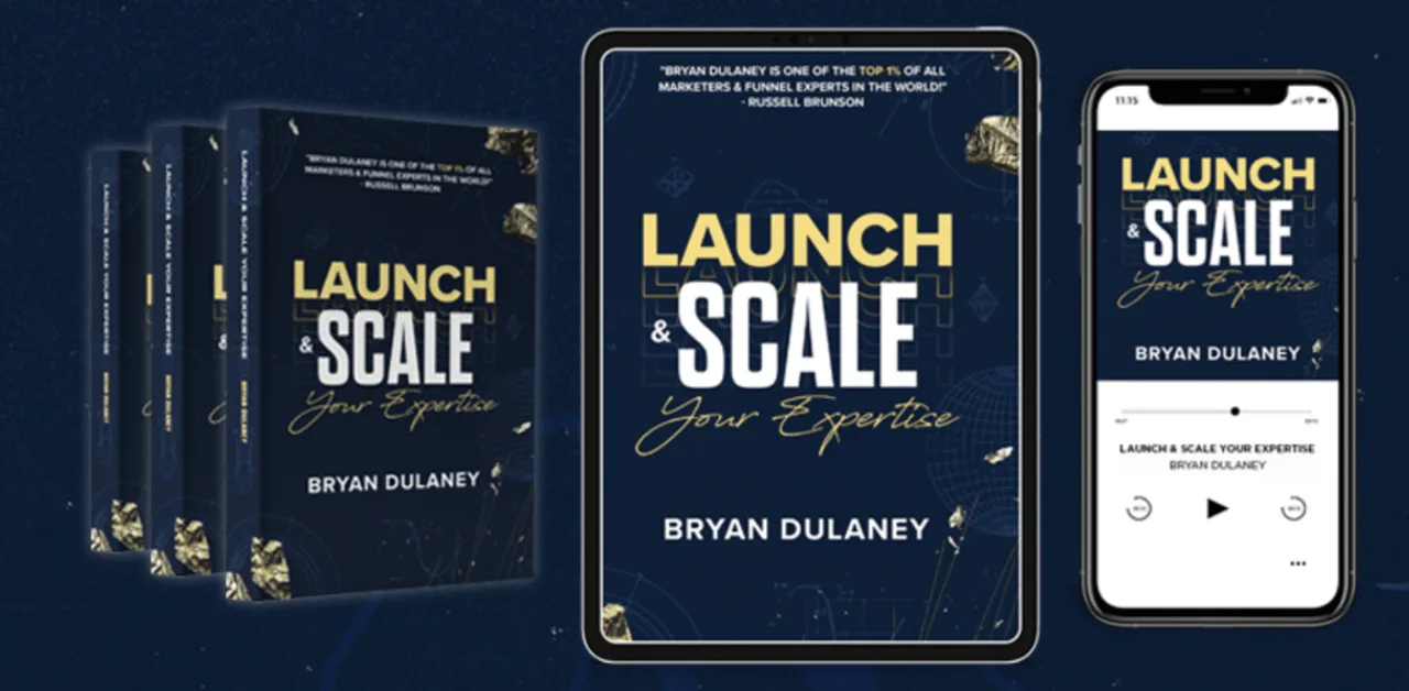 Get A FREE Copy of Bryan Dulaney's NEW Book: Launch & Scale Your Expertise, Legacy Builders with Bryan Dulaney